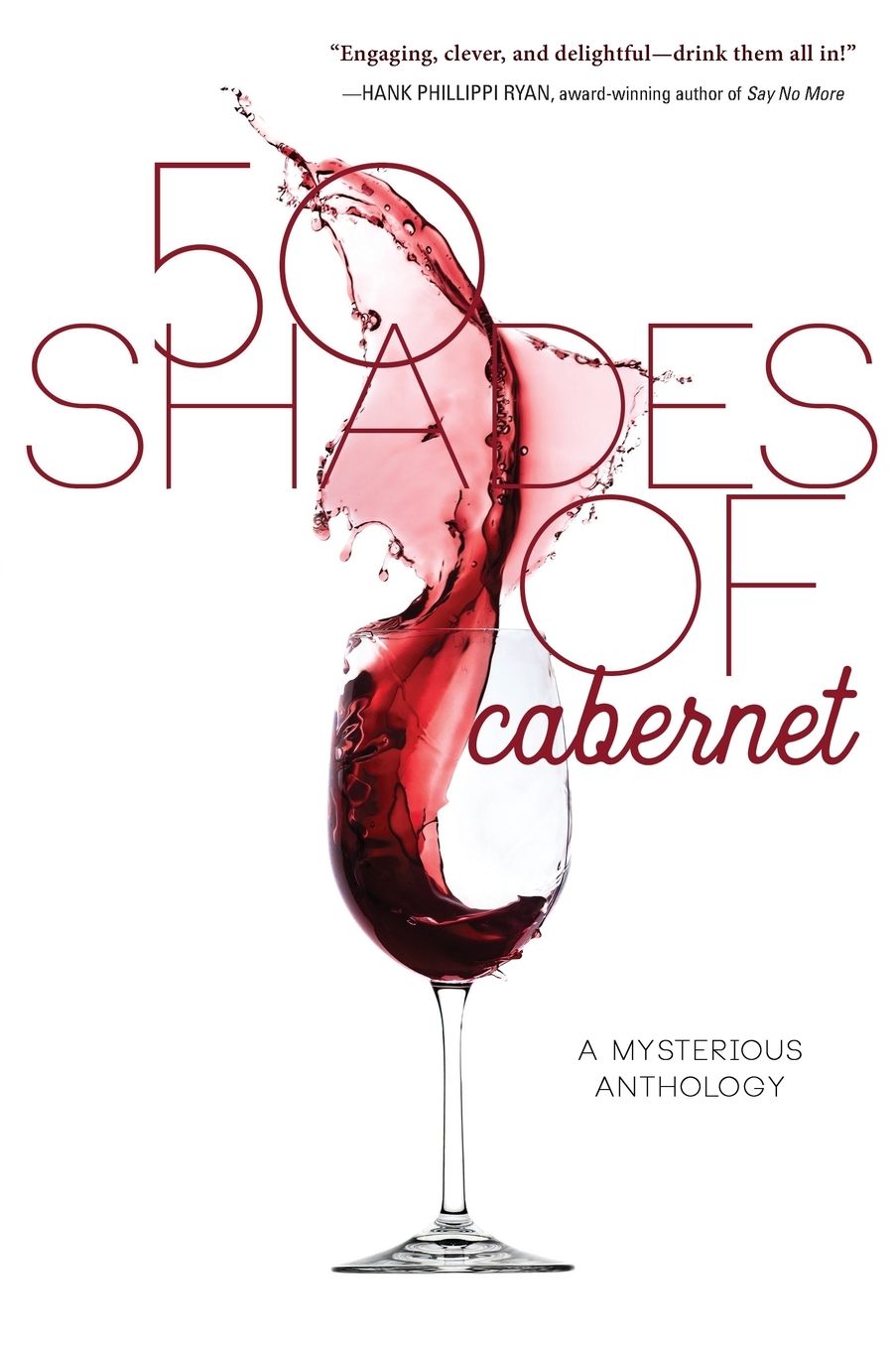 50 Shades of Cabernet: A Mysterious Anthology