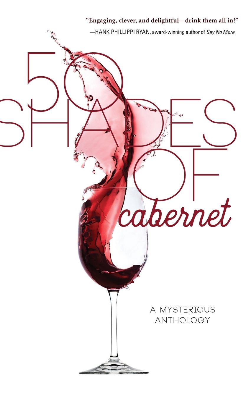 50 Shades of Cabernet: A Mysterious Anthology