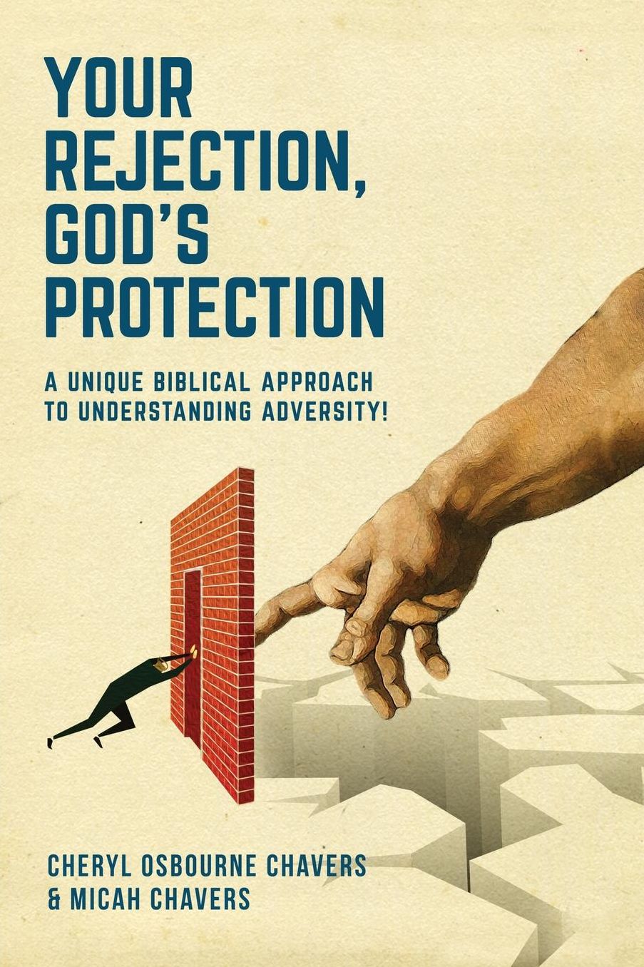 Your Rejection, God's Protection: A Unique Biblical Approach to Understanding Adversity!