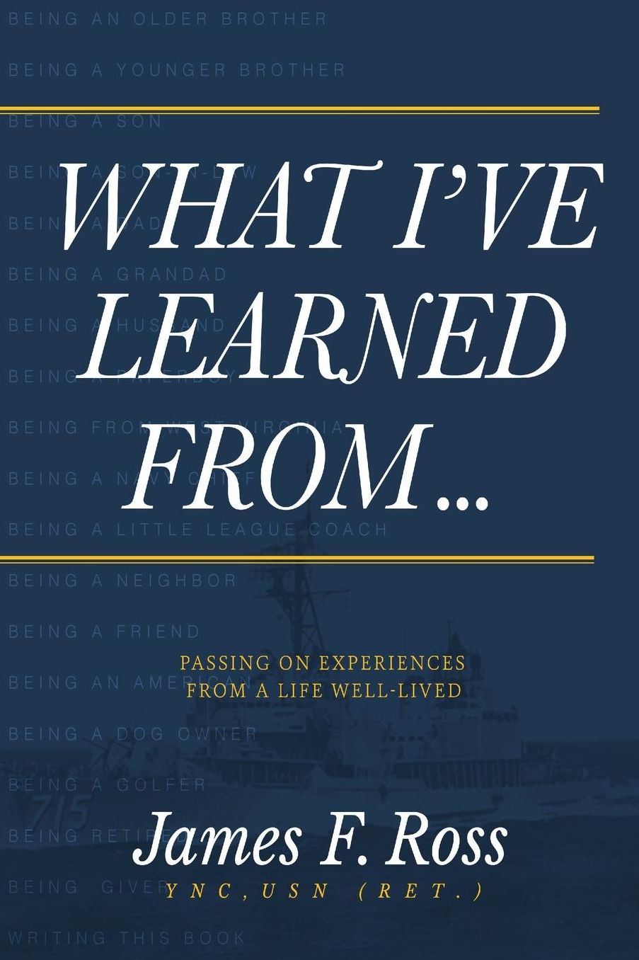 What I've Learned From: Passing on Experiences From a Life Well-Lived