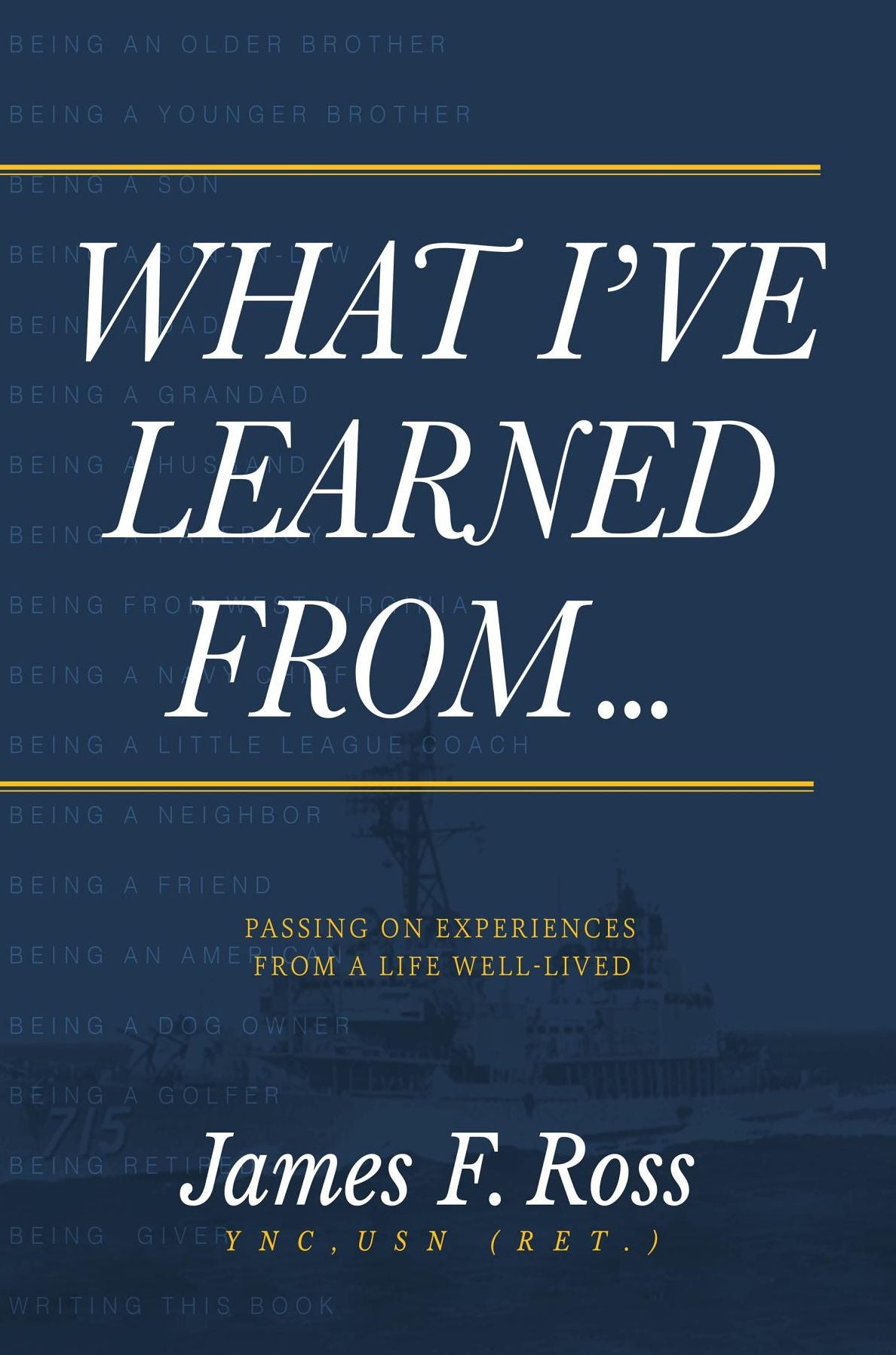 What I've Learned: Passing on Experiences From a Life Well-Lived