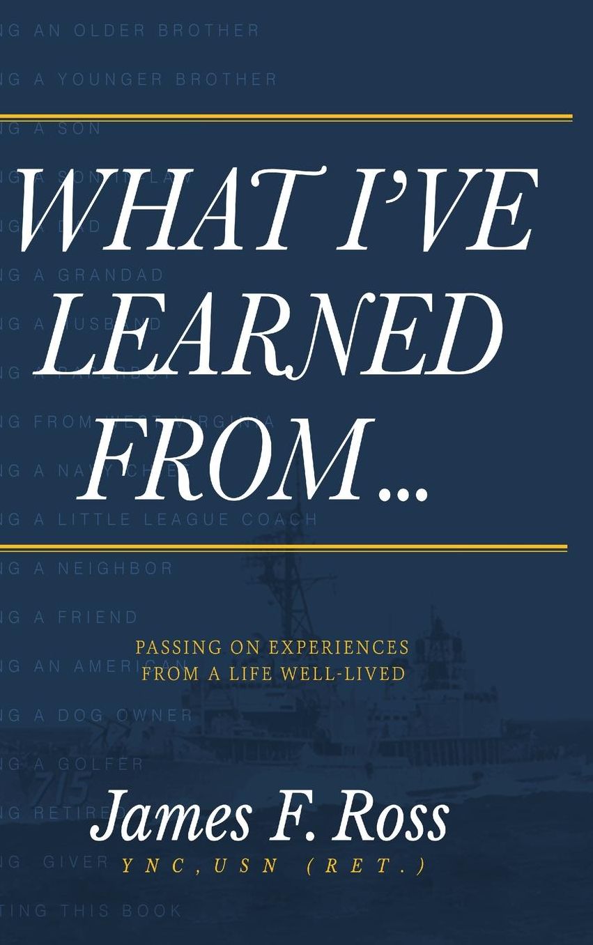 What I've Learned From: Passing on Experiences From a Life Well-Lived
