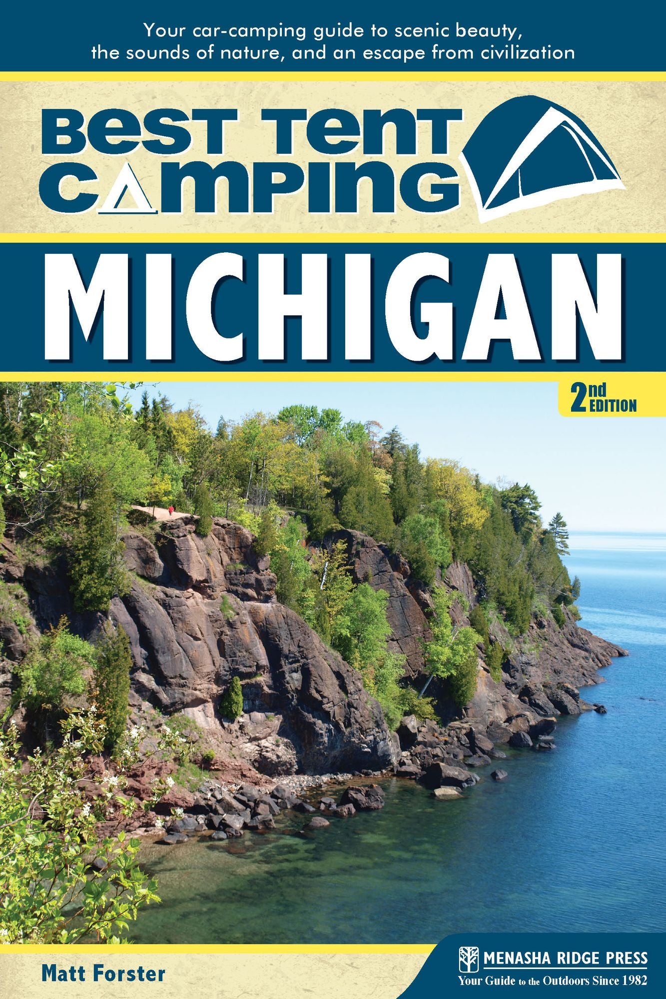 Best Tent Camping: Michigan: Your Car-Camping Guide to Scenic Beauty, the Sounds of Nature, and an Escape from Civilization