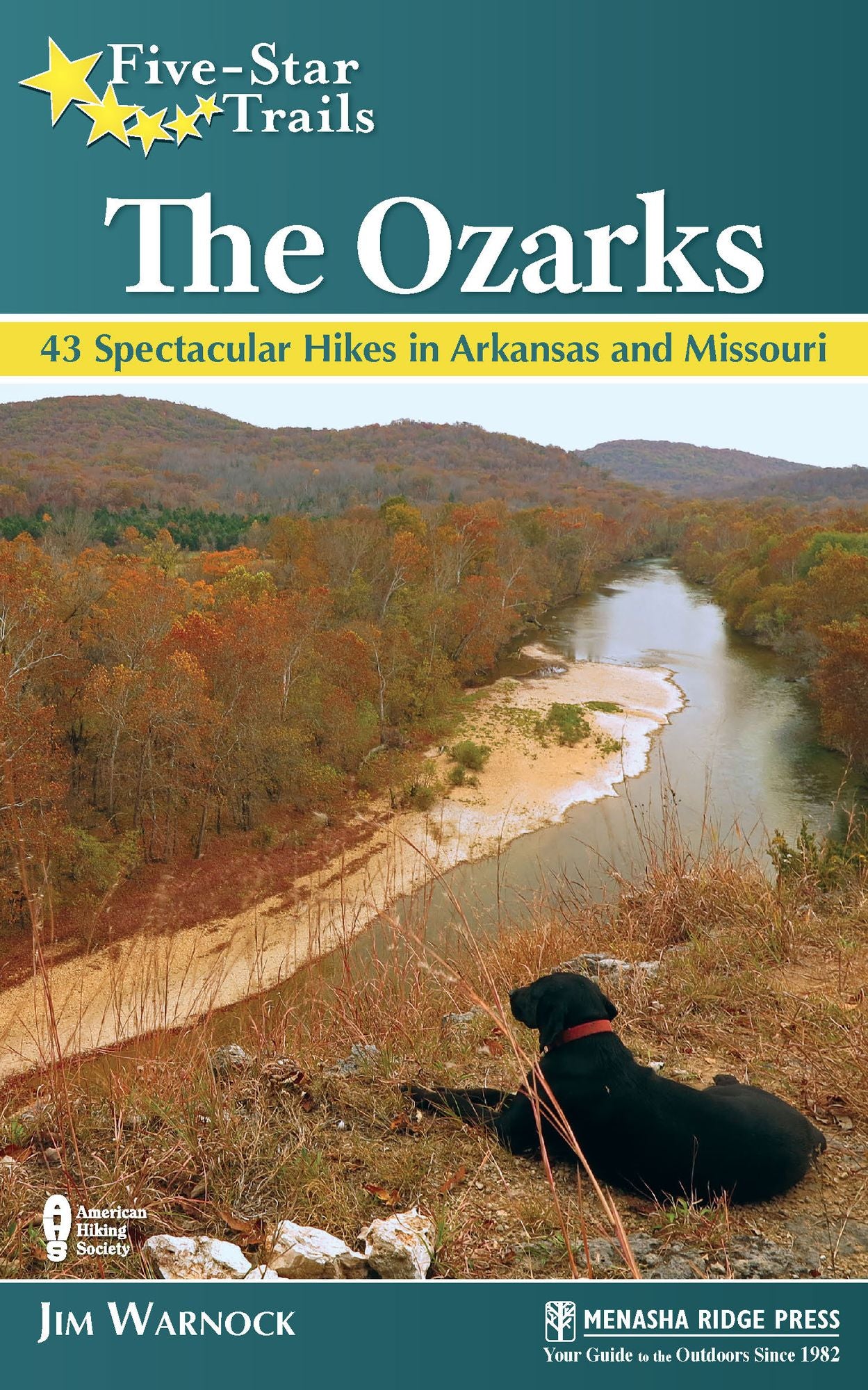Five-Star Trails: The Ozarks: 43 Spectacular Hikes in Arkansas and Missouri