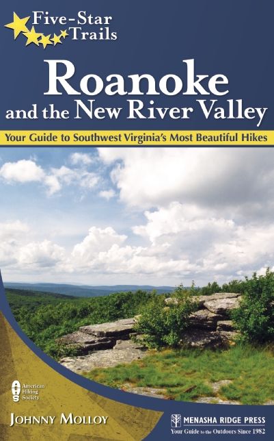 Five-Star Trails: Roanoke and the New River Valley: A Guide to the Southwest Virginia's Most Beautiful Hikes