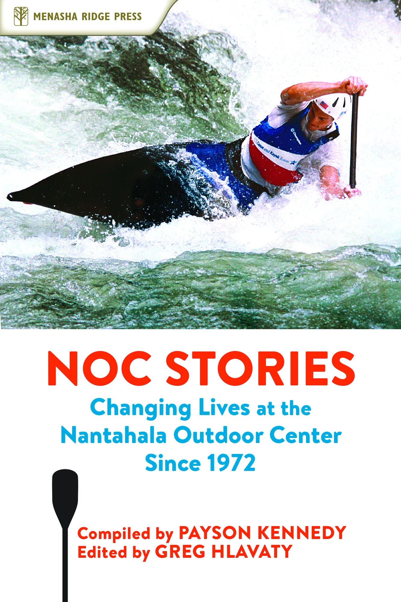 NOC Stories: Forty-five Years of Changing Lives at the Nantahala Outdoor Center