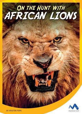 On the Hunt with African Lions