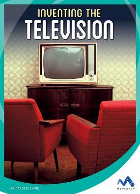 Inventing the Television