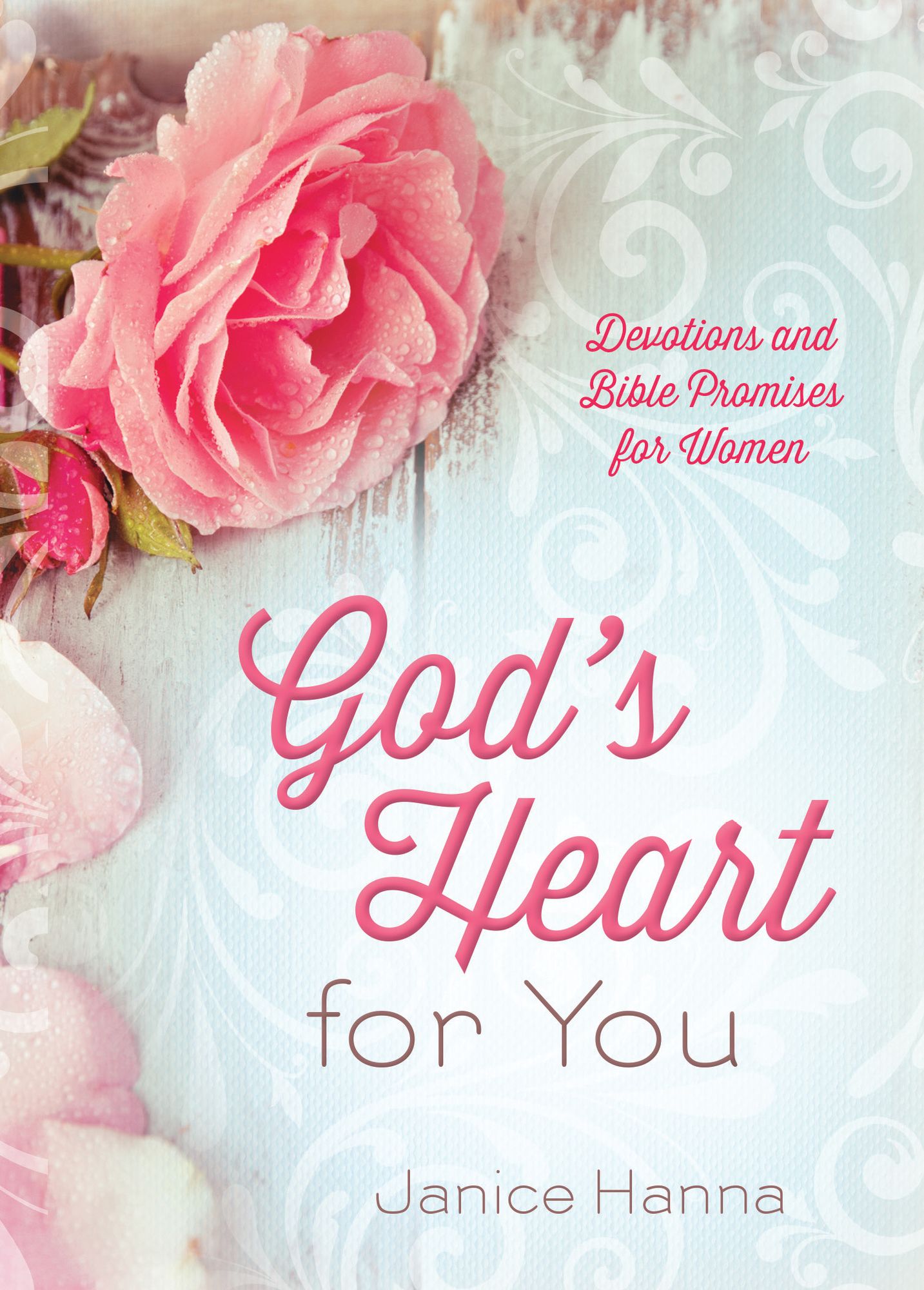God's Heart for You: Devotions and Bible Promises for Women