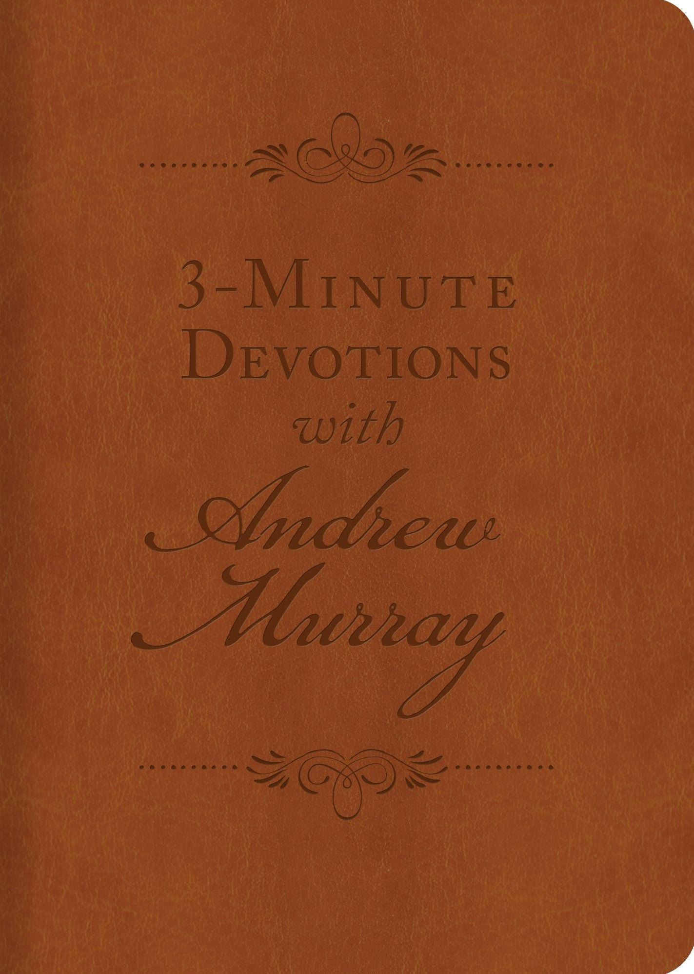 3-Minute Devotions with Andrew Murray: Inspiring Devotions and Prayers