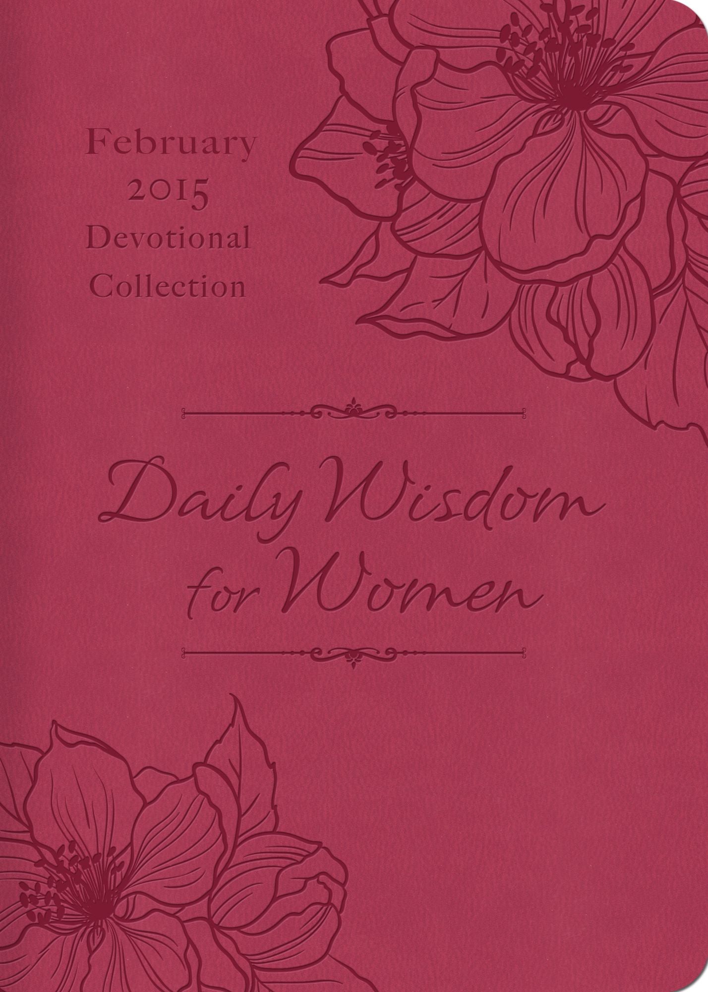 Daily Wisdom for Women 2015 Devotional Collection - February