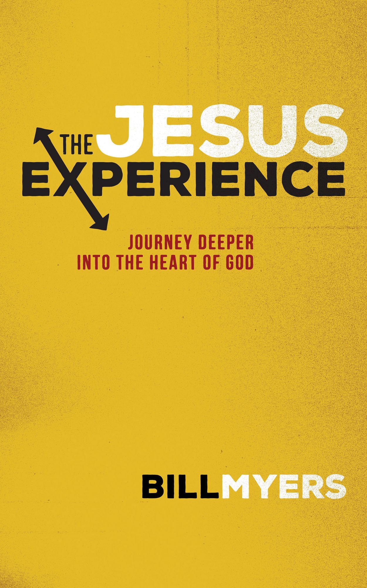 The Jesus Experience: Journey Deeper into the Heart of God