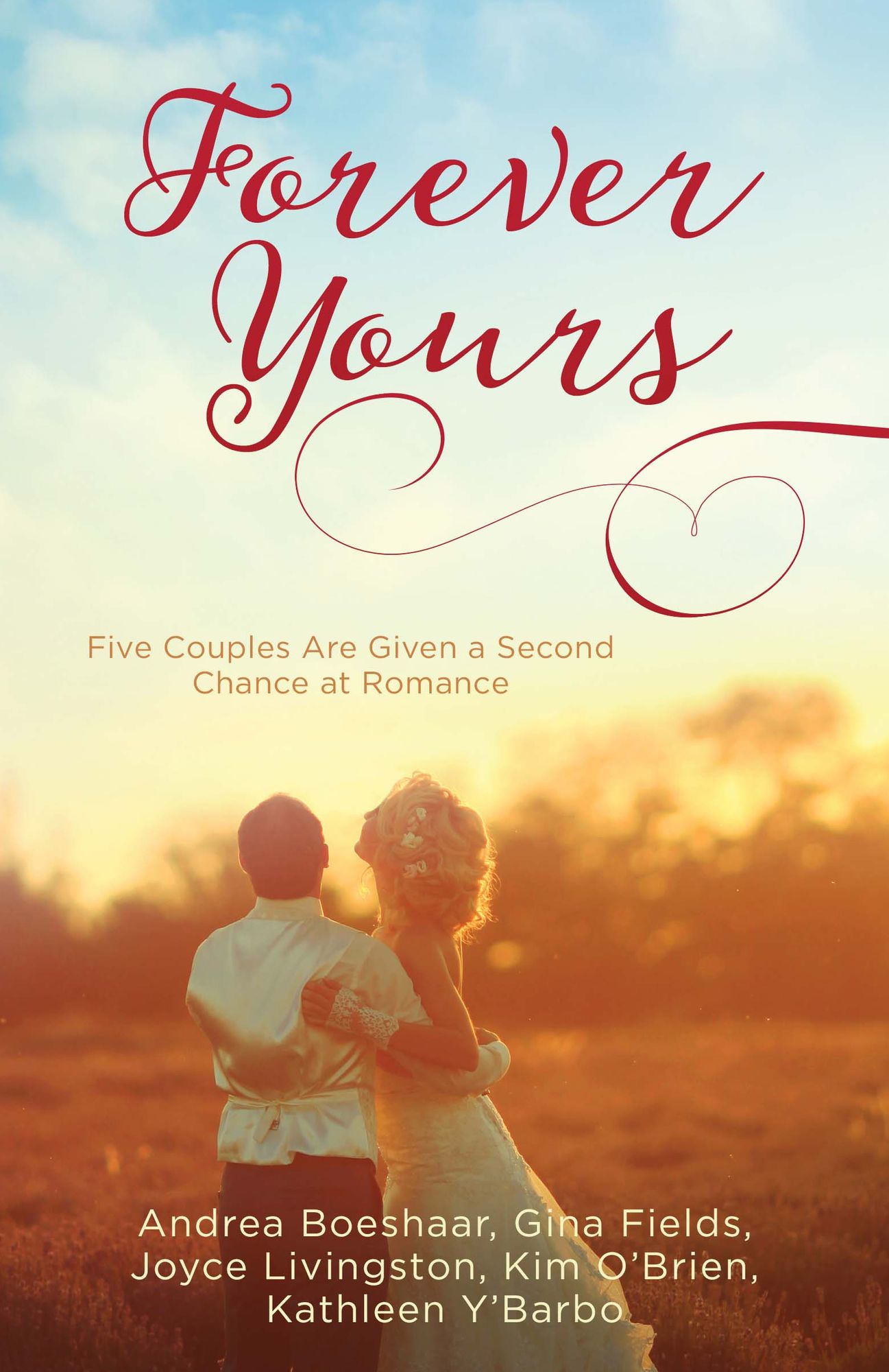 Forever Yours: Five Couples Are Given a Second Chance at Romance