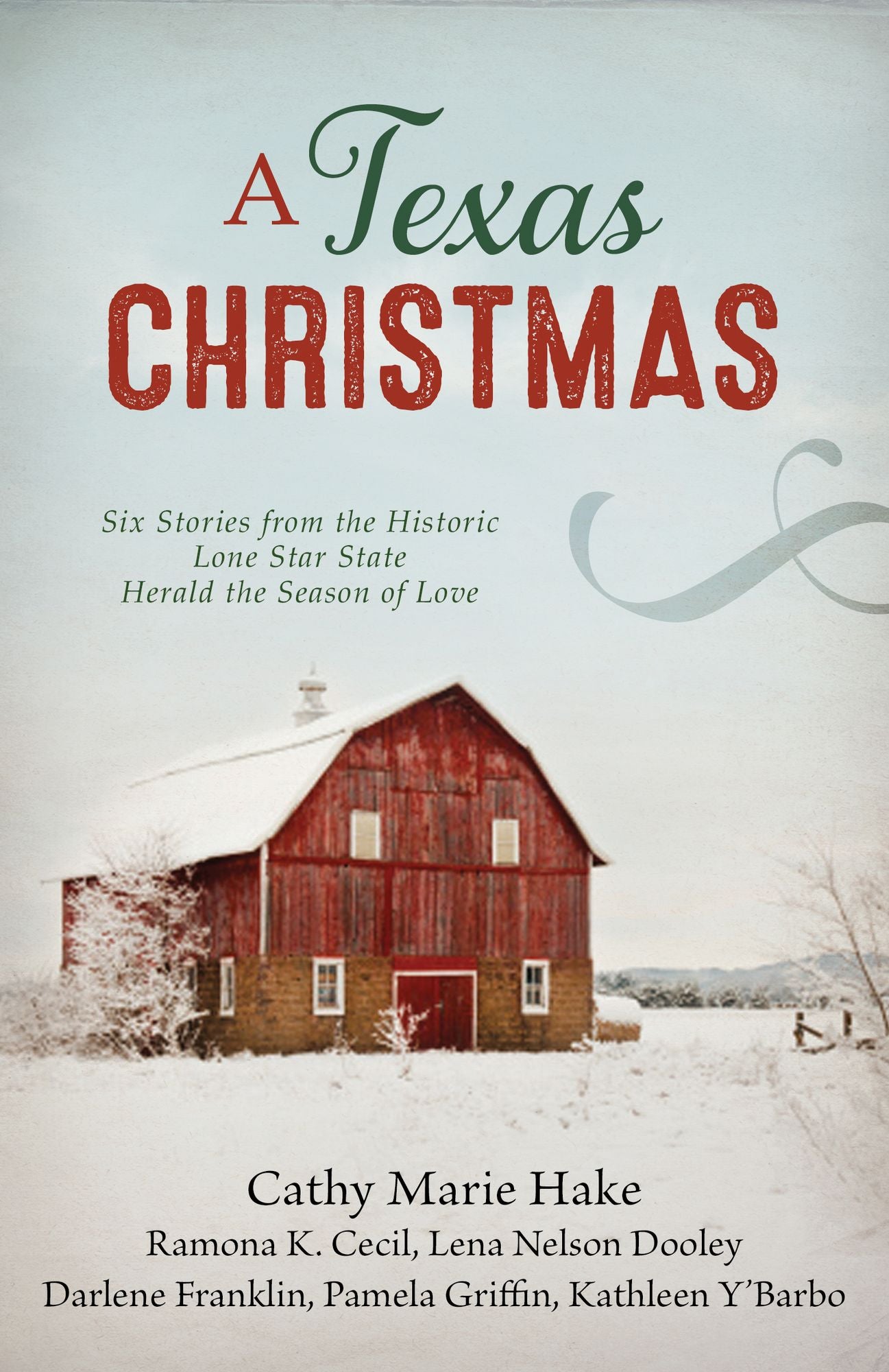 A Texas Christmas: Six Romances from the Historic Lone Star State Herald the Season of Love