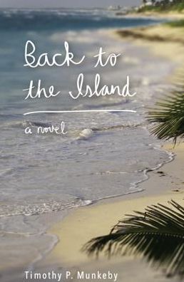 Back to the Island: A Novel