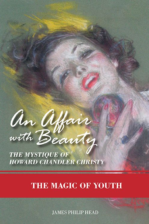An Affair with Beauty--The Mystique of Howard Chandler Christy: The Magic of Youth