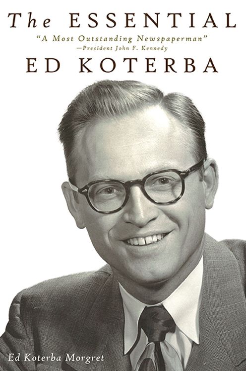 The Essential Ed Koterba: ''A Most Outstanding Newspaperman''