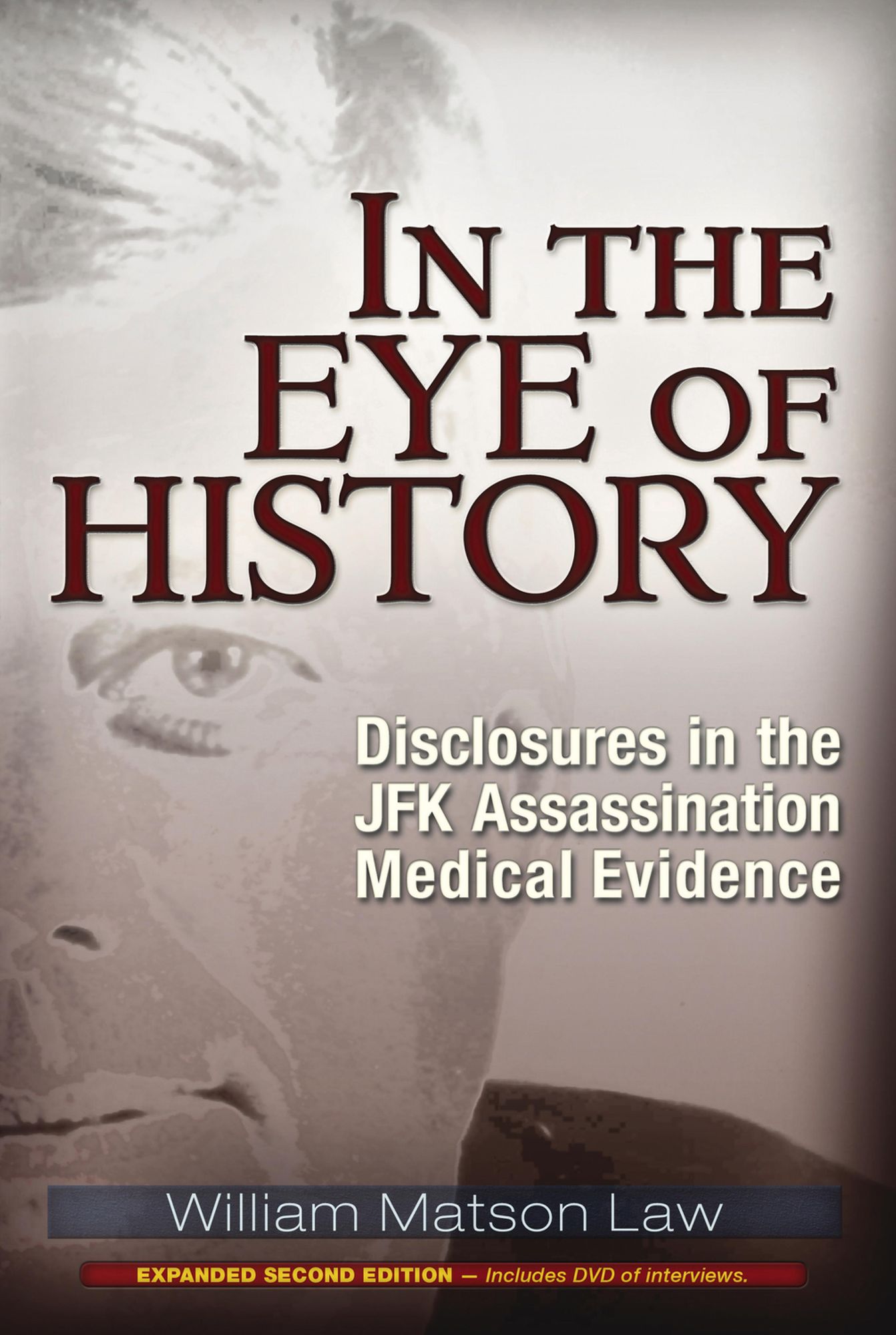 In the Eye of History: Disclosures in the JFK Assassination Medical Evidence