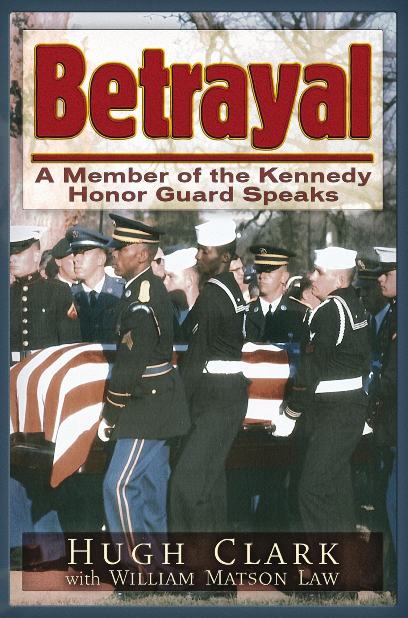 Betrayal: A JFK Honor Guard Speaks