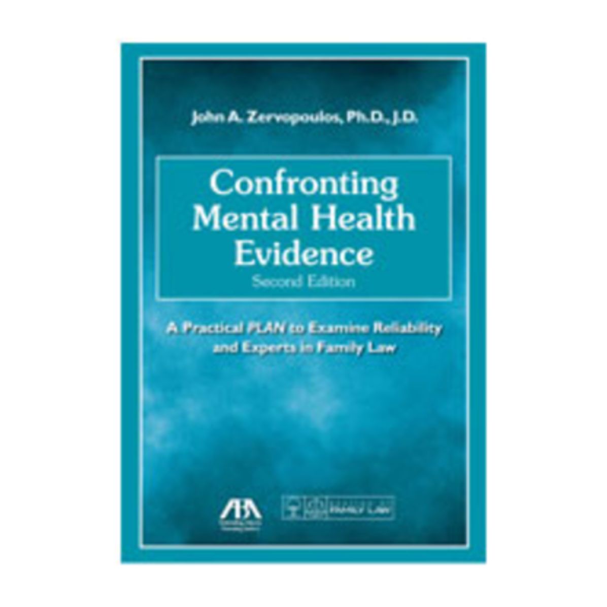 Confronting Mental Health Evidence: A Practical PLAN to Examine Reliability and Experts in Family Law