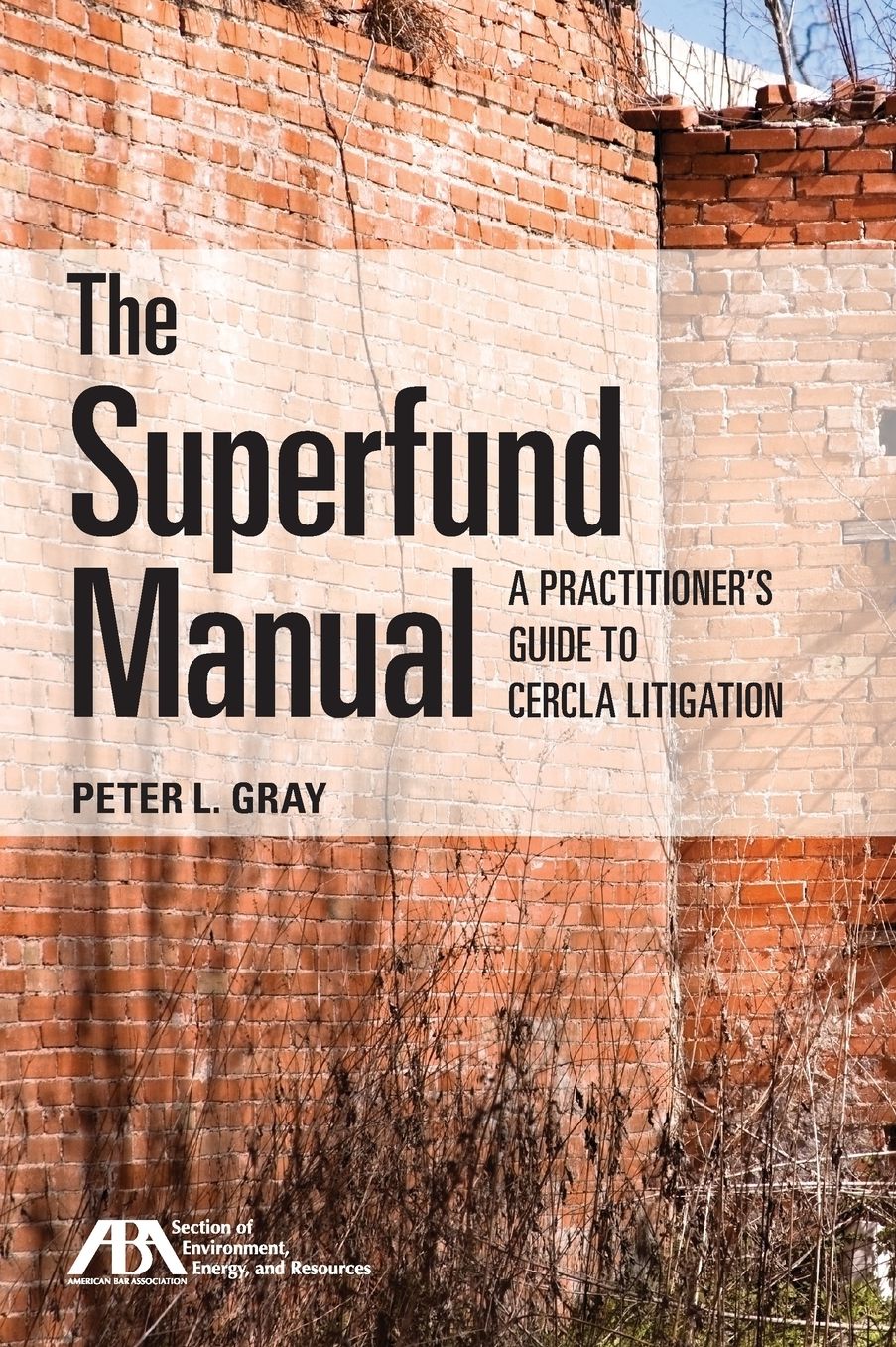 The Superfund Manual: A Practitioner's Guide to CERCLA Litigation