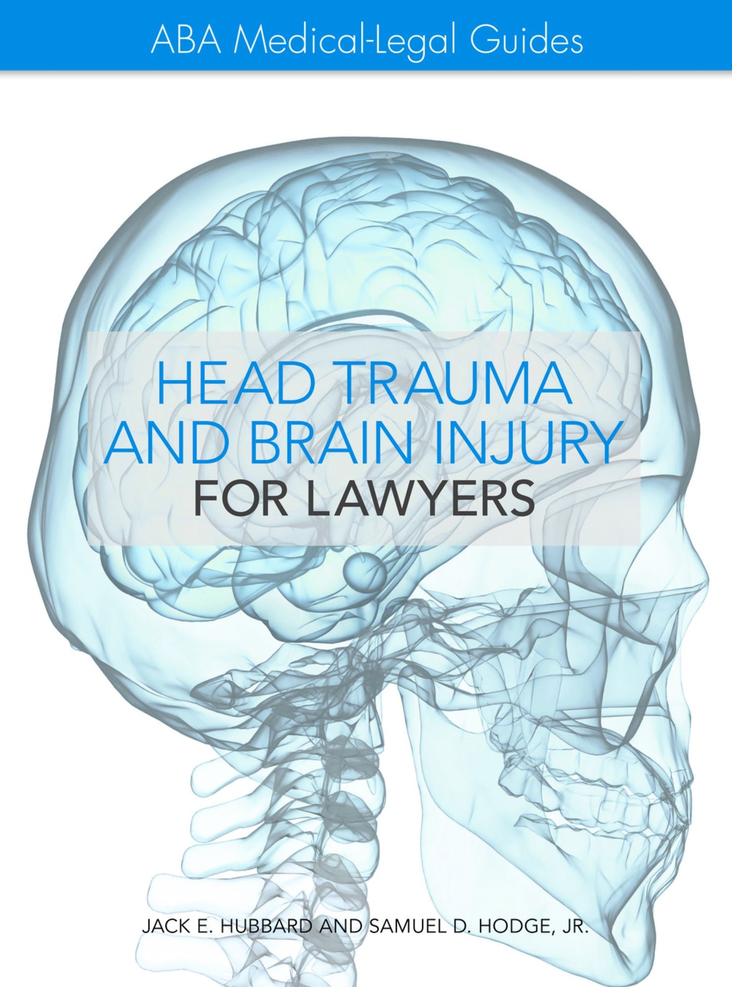 The ABA Medical-Legal Guides: Head Trauma and Brain Injury for Lawyers