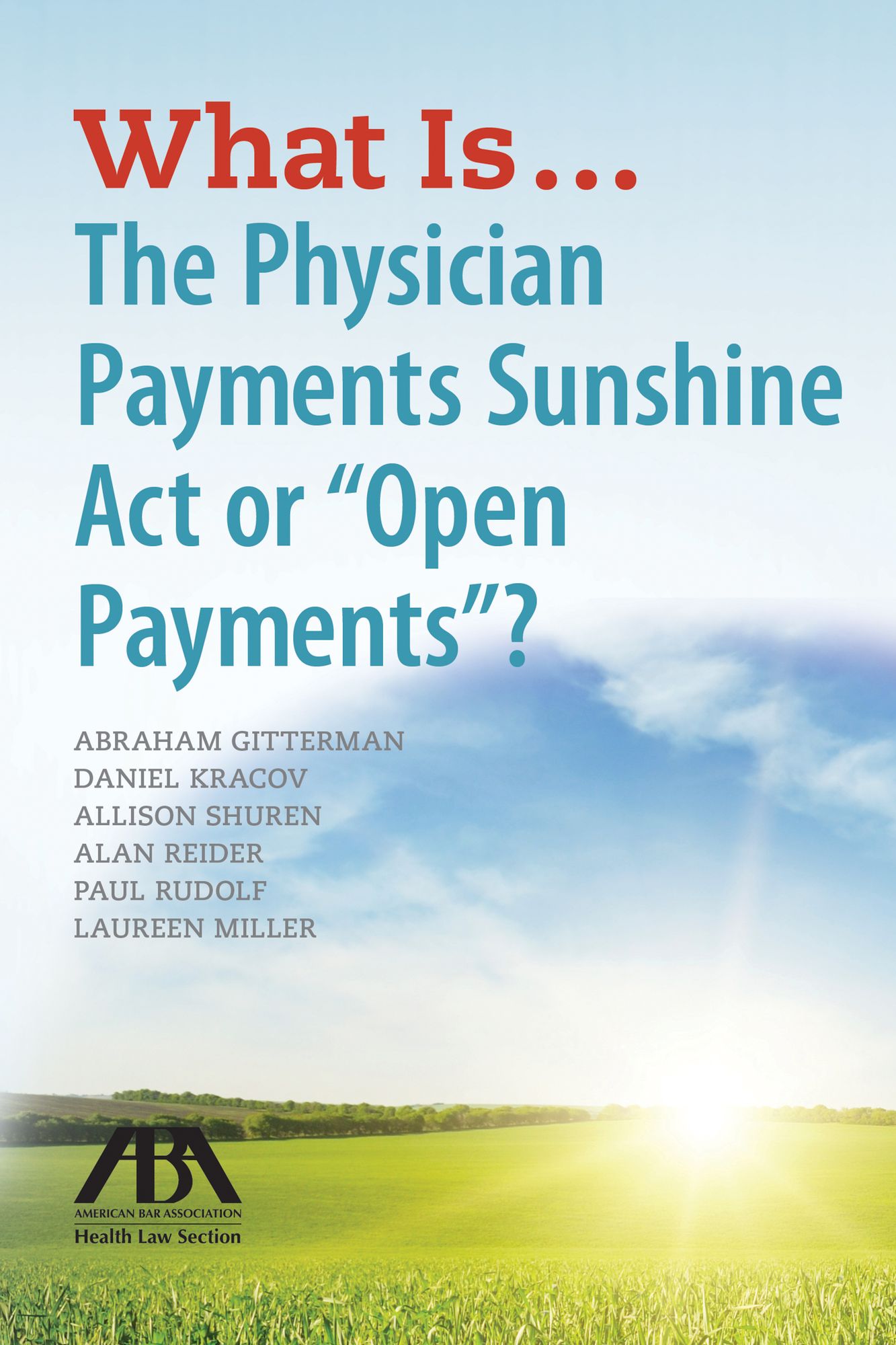 What Is...The Physician Payments Sunshine Act or "Open Payments"?
