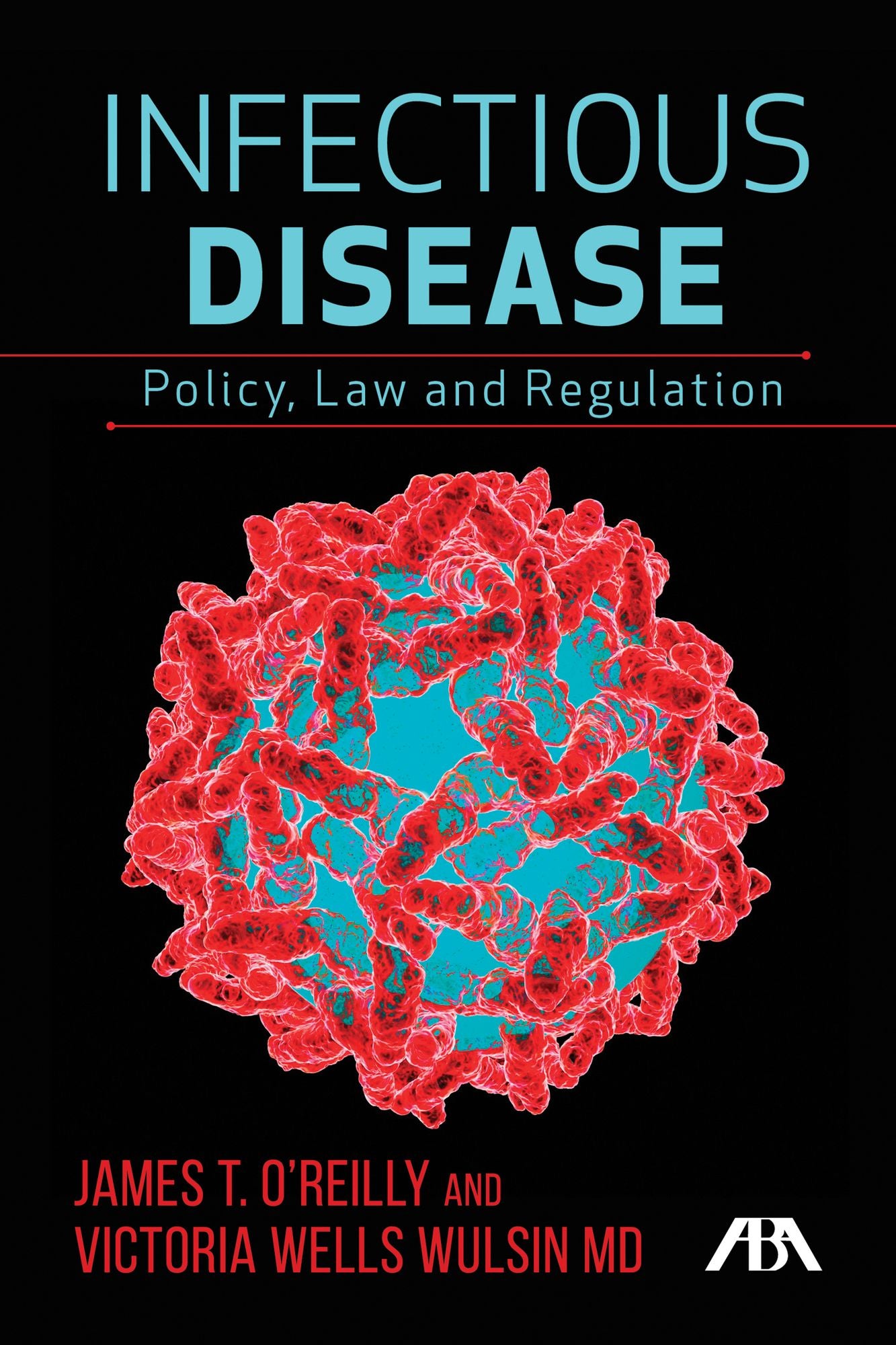 Infectious Disease: Policy, Law, and Regulation