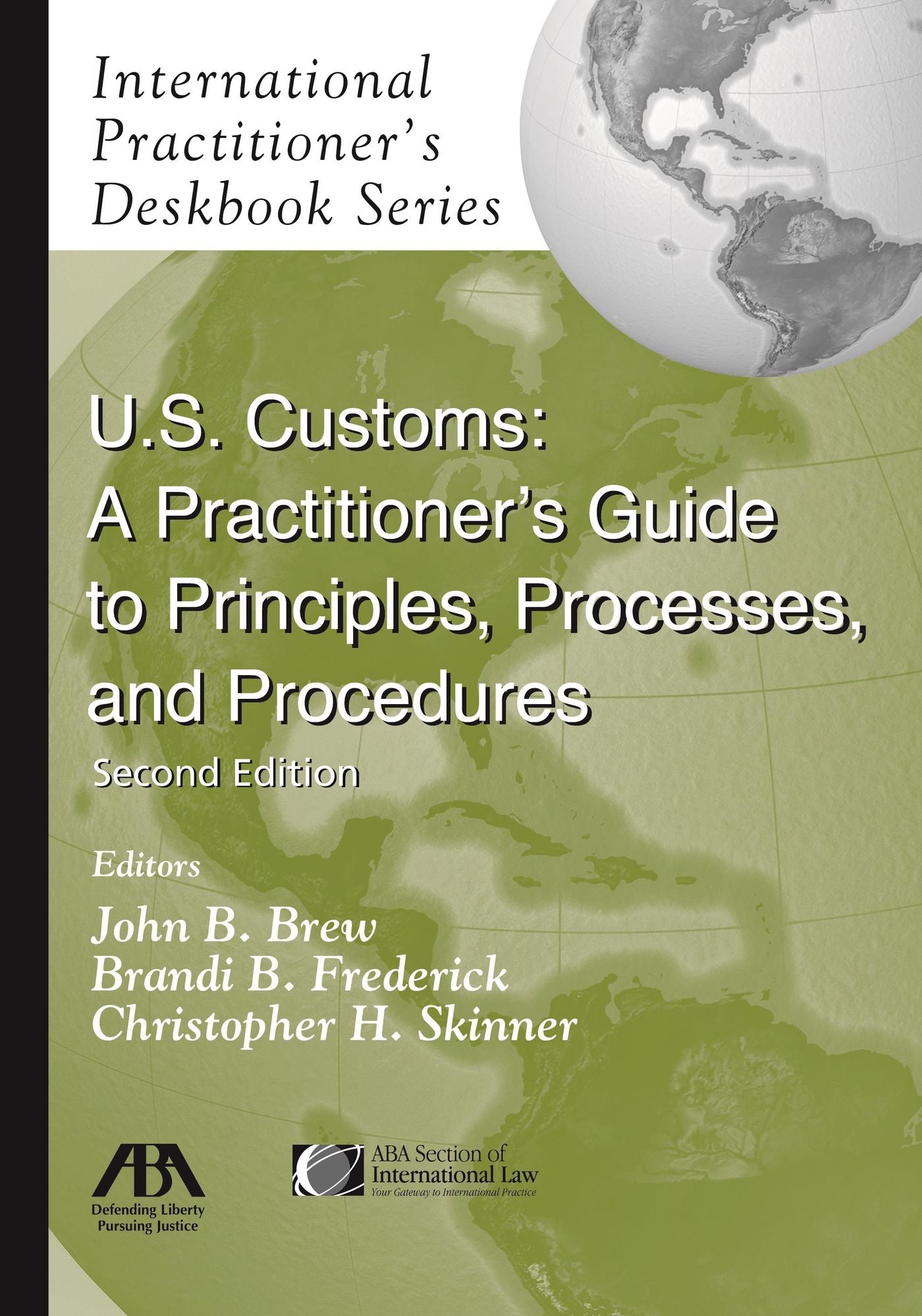 U.S. Customs: A Practitioner's Guide to Principles, Processes, and Procedures