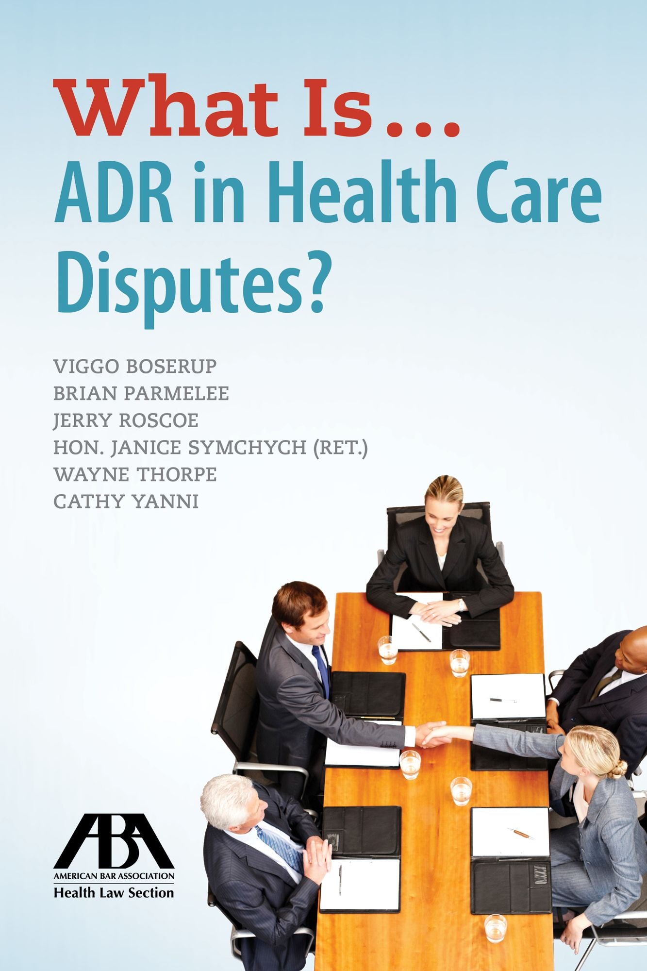 What Is...ADR in Health Care Disputes?
