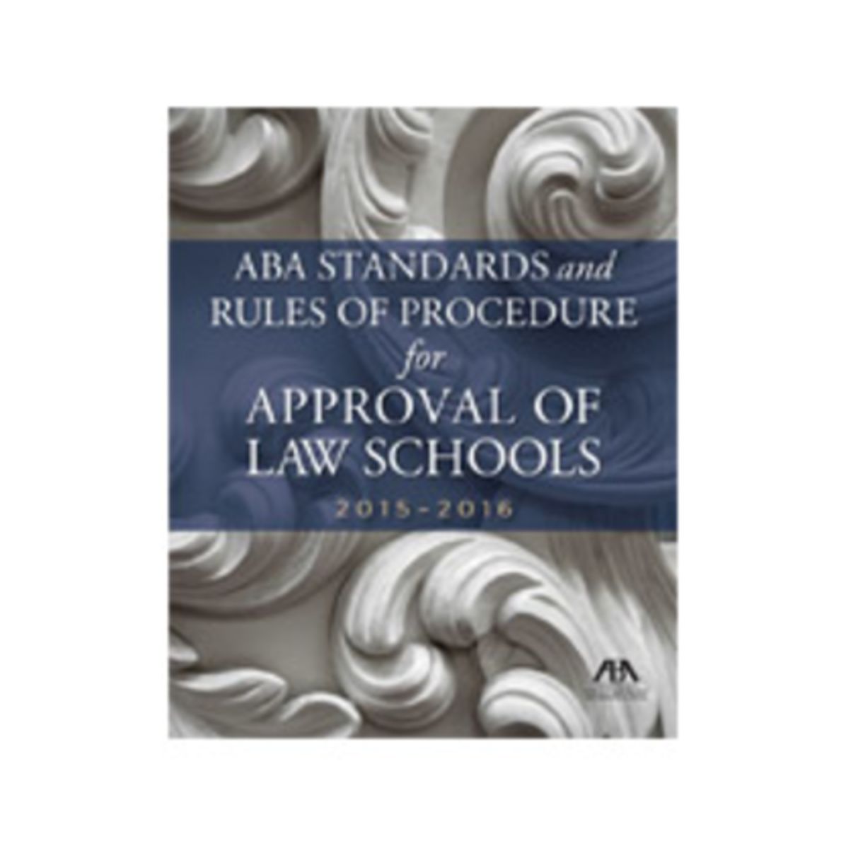 2015-2016 ABA Standards and Rules of Procedure for Approval of Law School