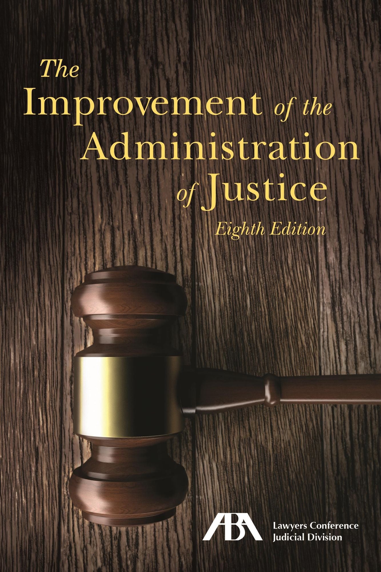 The Improvement of the Administration of Justice