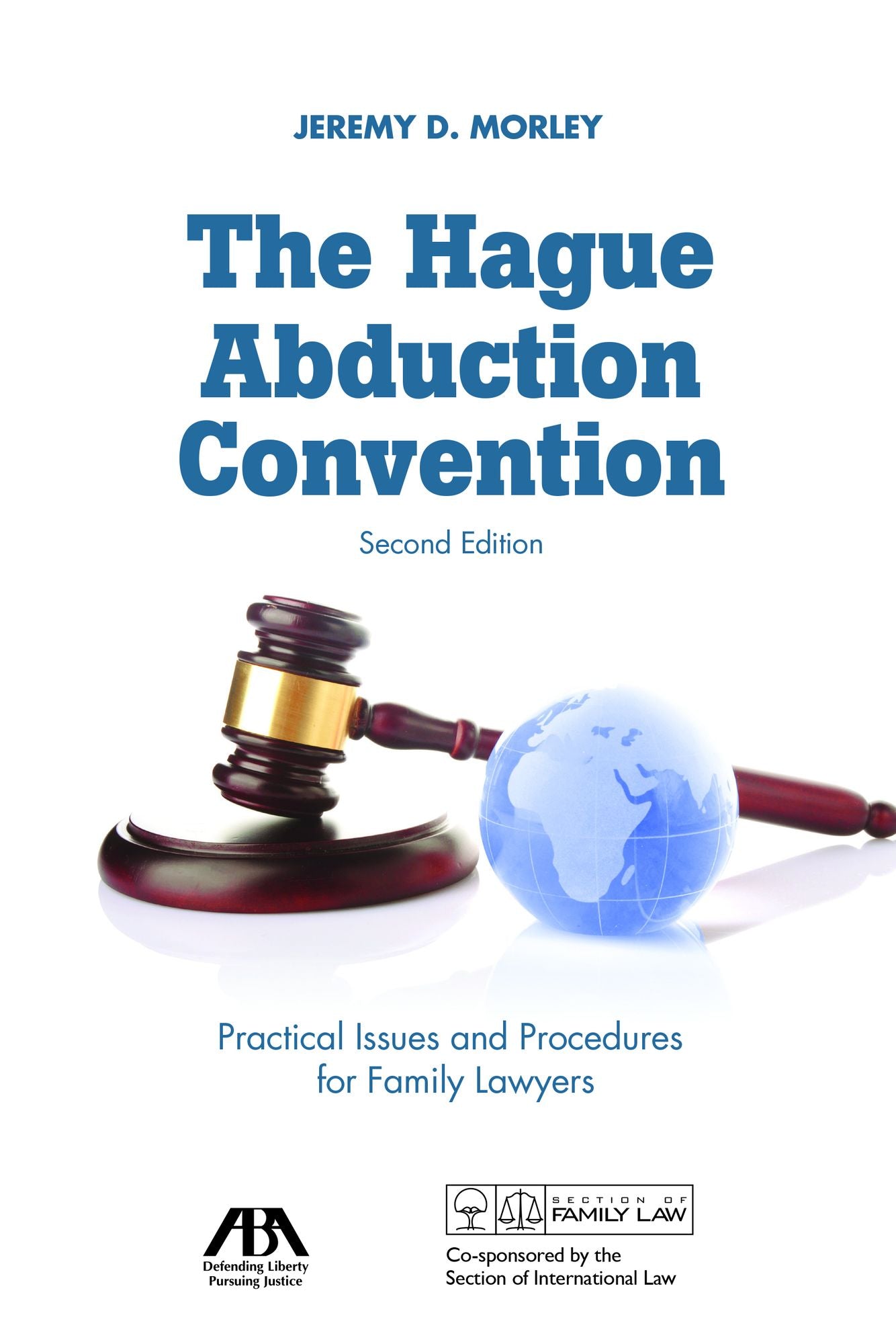 The Hague Abduction Convention: Practical Issues and Procedures for Family Lawyers