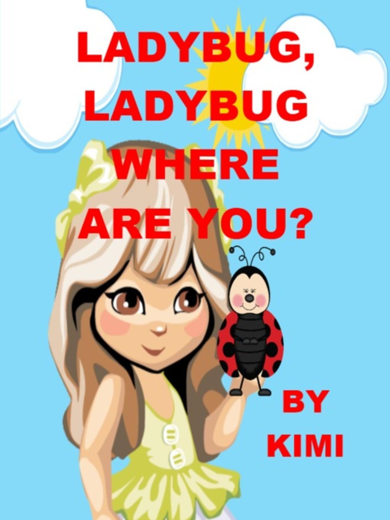 Ladybug, Ladybug Where Are You?: For girls