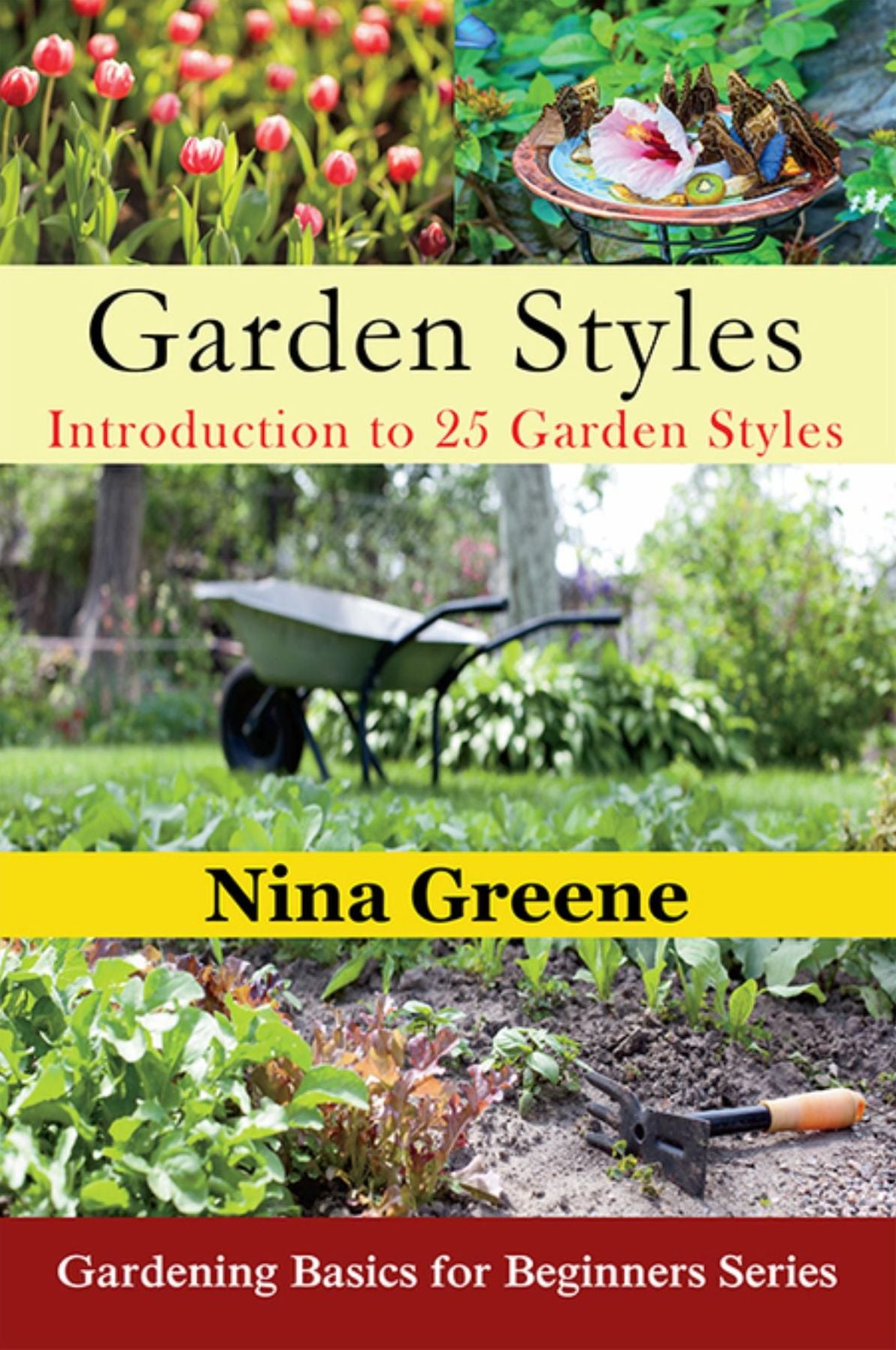 Garden Styles: Introduction to 25 Garden Styles: Gardening Basics for Beginners Series
