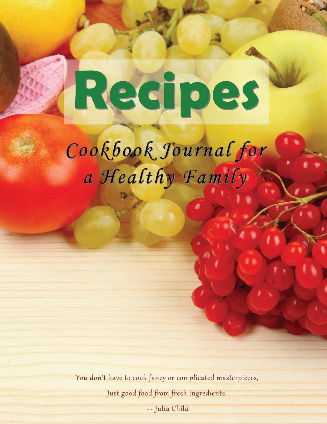 Cookbook Journal for a Healthy Family