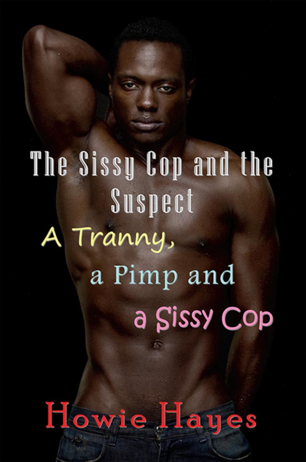 The Sissy Cop and the Suspect: A Tranny, a Pimp and the Sissy Cop