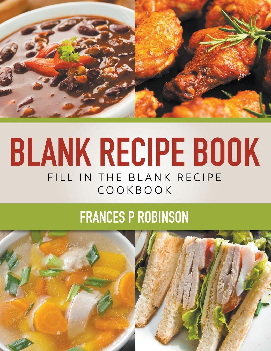 Blank Recipe Book: Fill in the Blank Recipe Book