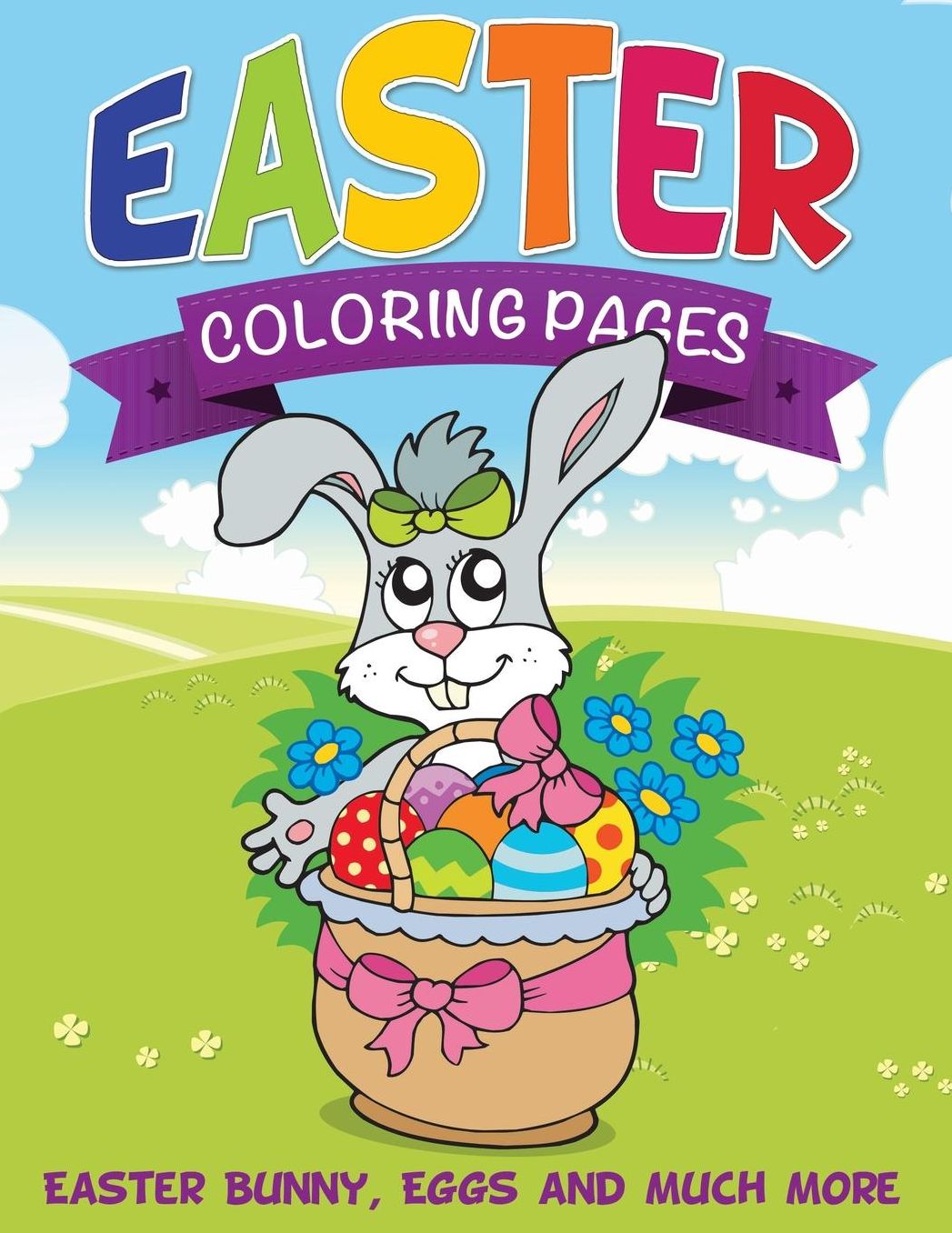 Easter Coloring Pages (Easter Bunny, Eggs and Much More)