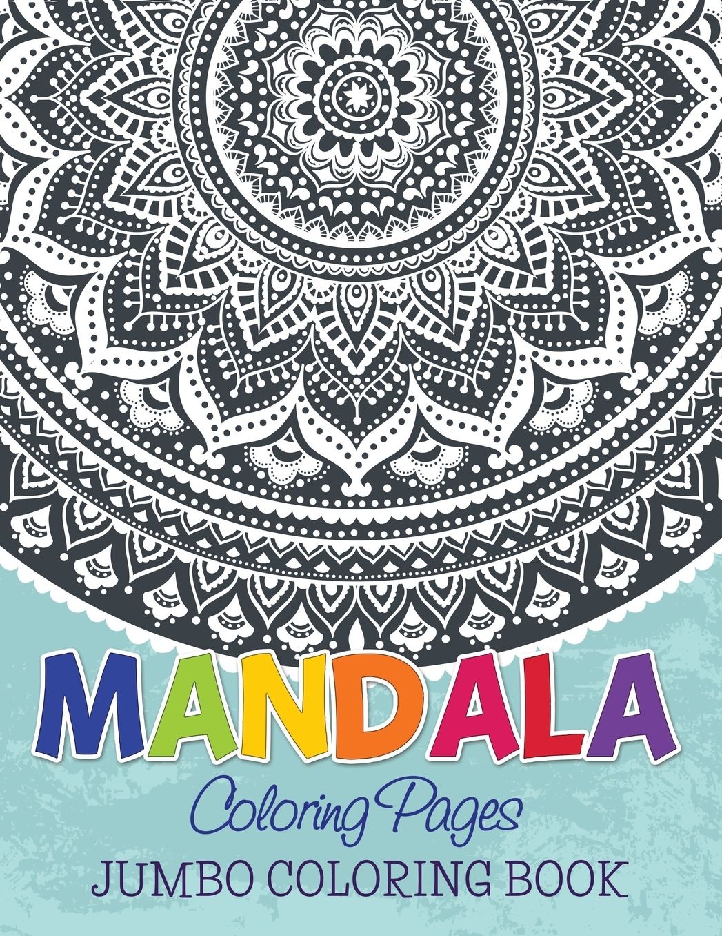 Mandala Coloring Pages (Jumbo Coloring Book)