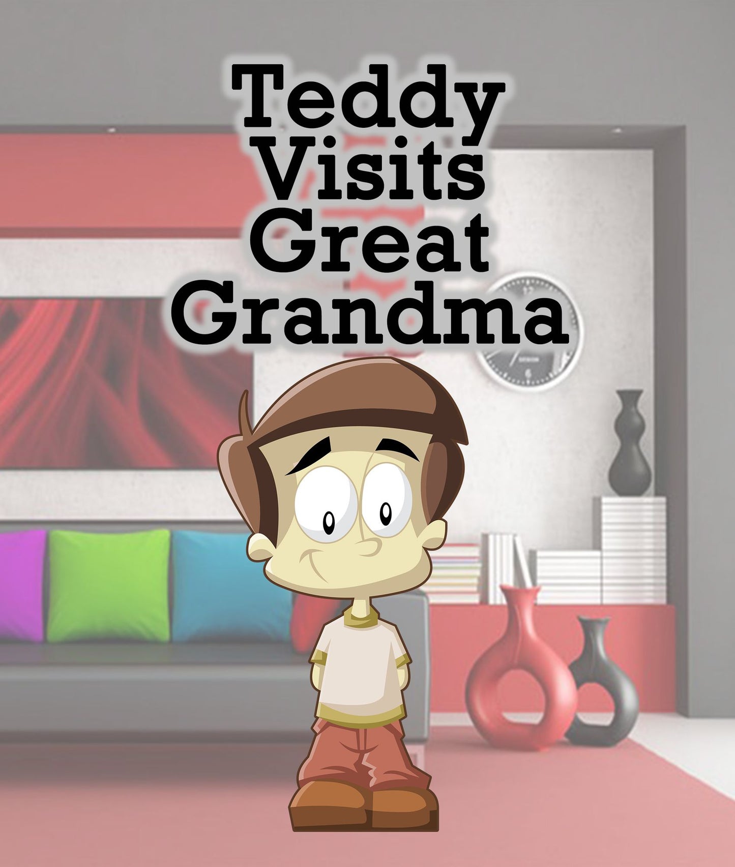 Teddy Visits Great Grandma: Children's Books and Bedtime Stories For Kids Ages 3-8 for Fun Loving Kids