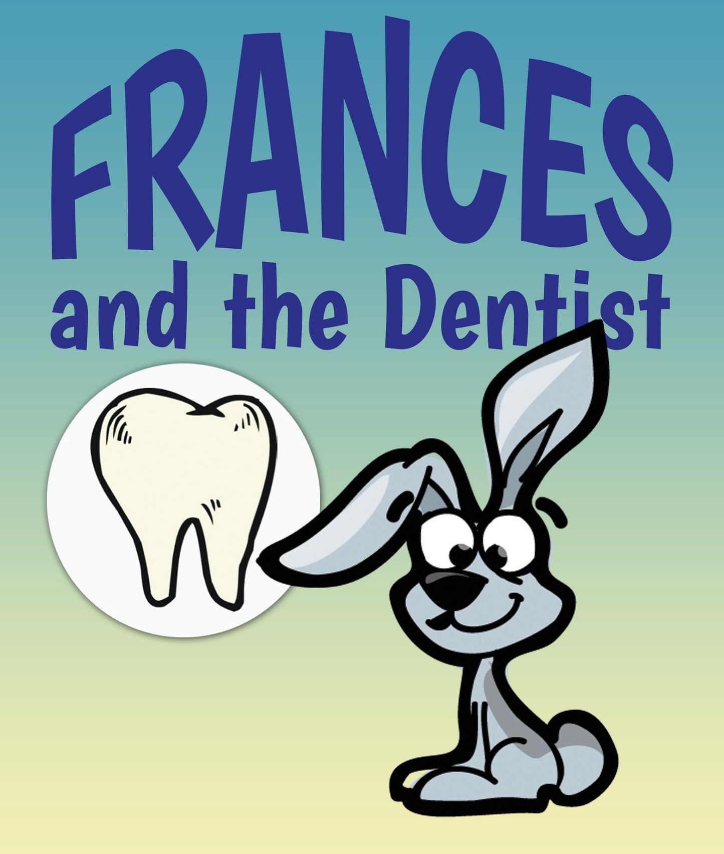 Frances and the Dentist: Children's Books and Bedtime Stories For Kids Ages 3-8 for Early Reading