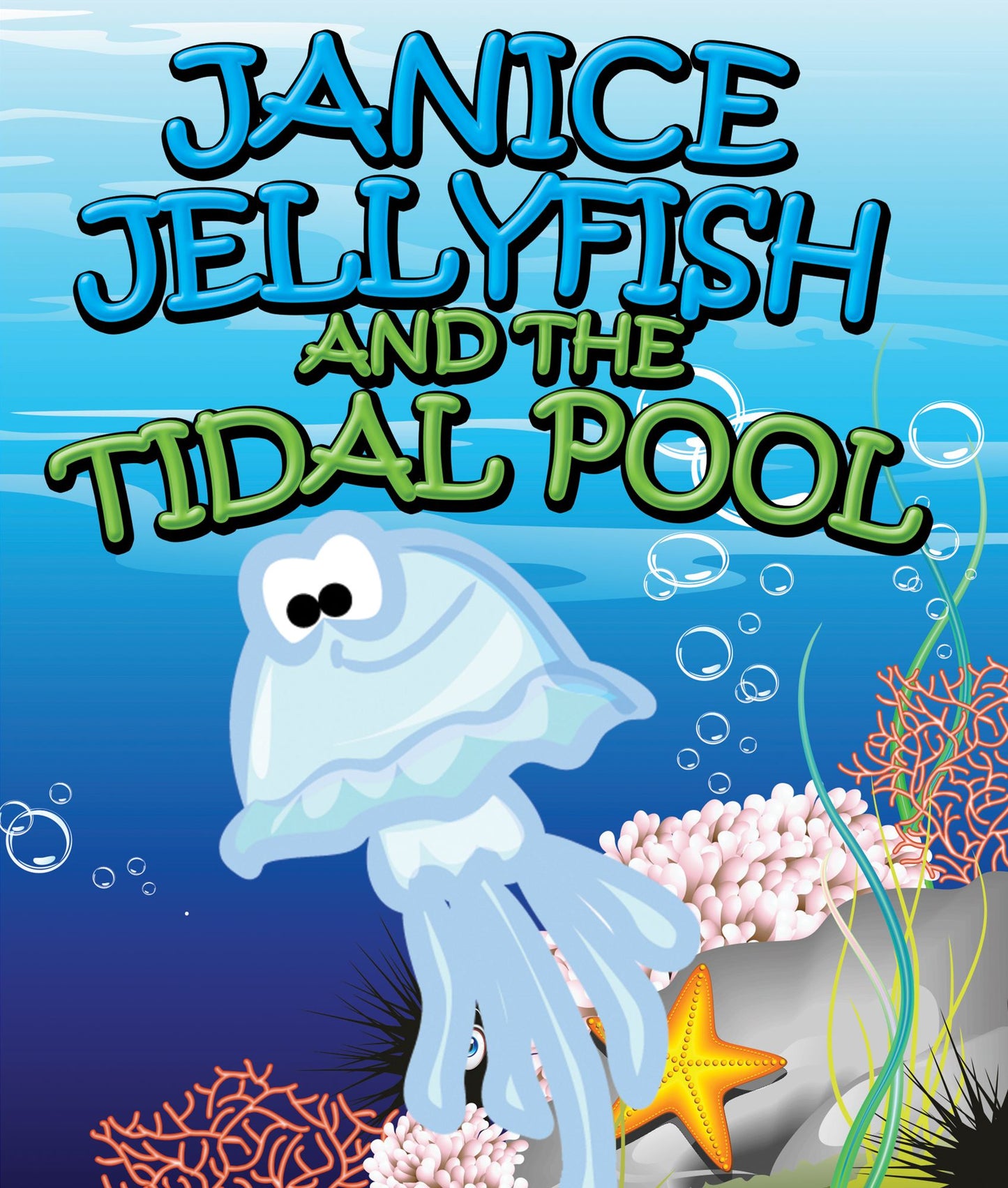 Janice Jellyfish and Tidal Pool: Children's Books and Bedtime Stories For Kids Ages 3-8 for Fun Loving Kids