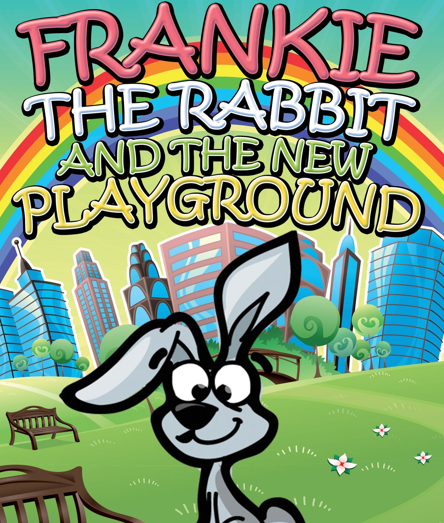 Frankie the Rabbit and the New Playground: Children's Books and Bedtime Stories For Kids Ages 3-8 for Fun Loving Kids