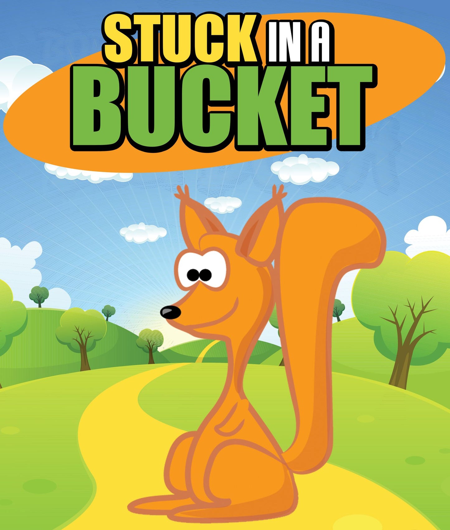 Stuck in a Bucket: Children's Books and Bedtime Stories For Kids Ages 3-8
