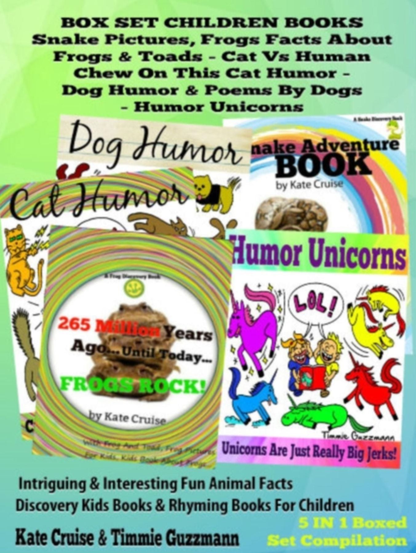 Box Set Set Children's Books: Snake Picture Book - Frog Picture Book - Humor Unicorns - Funny Cat Book For Kids Dog Humor: 5 In 1 Box Set: Intriguing & Interesting Fun Animal Facts Discovery Kids Books & Rhyming Books For Children