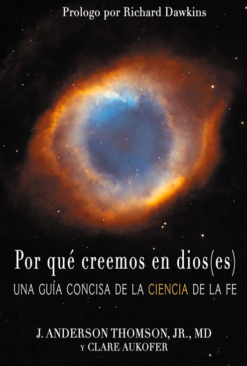 Por Quï¿½ Creemos En Dios(es): Una Guï¿½a Concisa de la Ciencia de la Fe