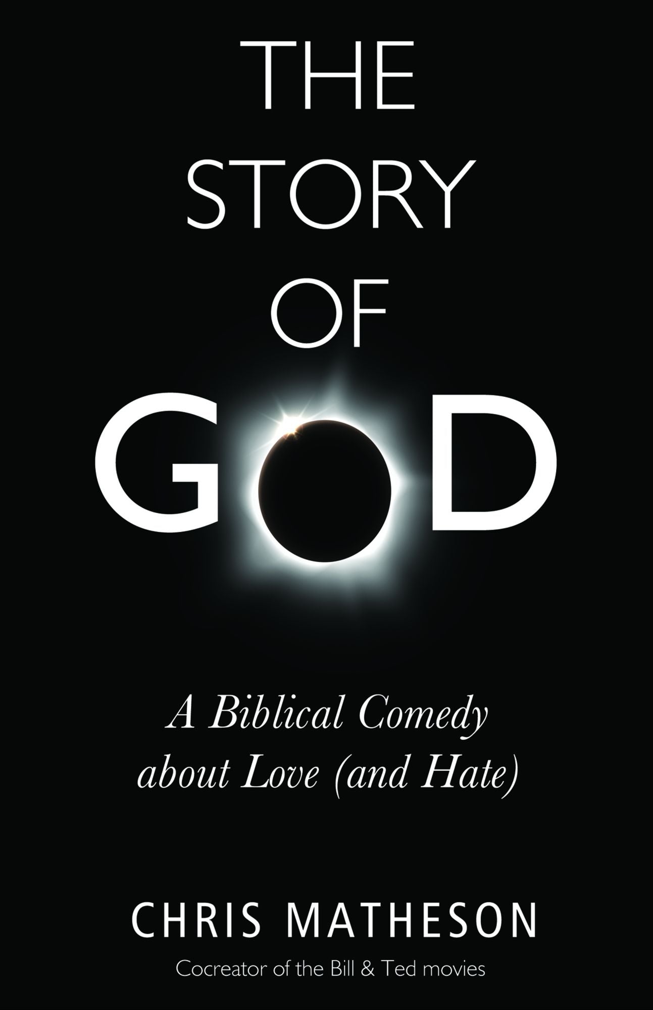 The Story of God: A Biblical Comedy about Love (and Hate)