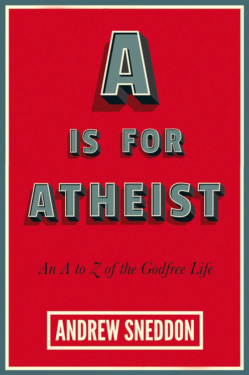 A is for Atheist: An A to Z of the Godfree Life