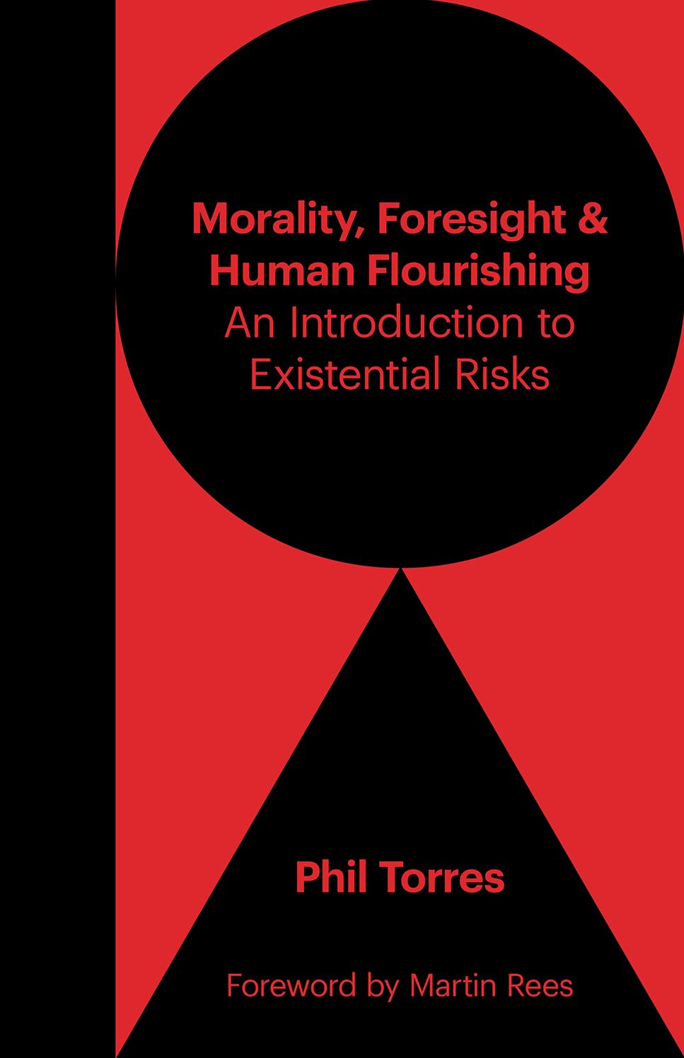 Morality, Foresight, and Human Flourishing: An Introduction to Existential Risks